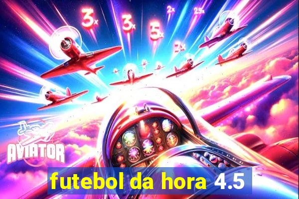 futebol da hora 4.5